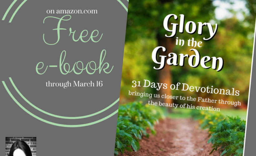 Free Glory in the Garden on Kindle through March 16