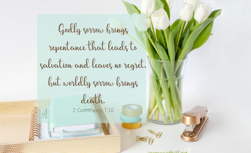 Godly sorrow leads to repentance 2 Corinthians 7:10